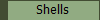 Shells